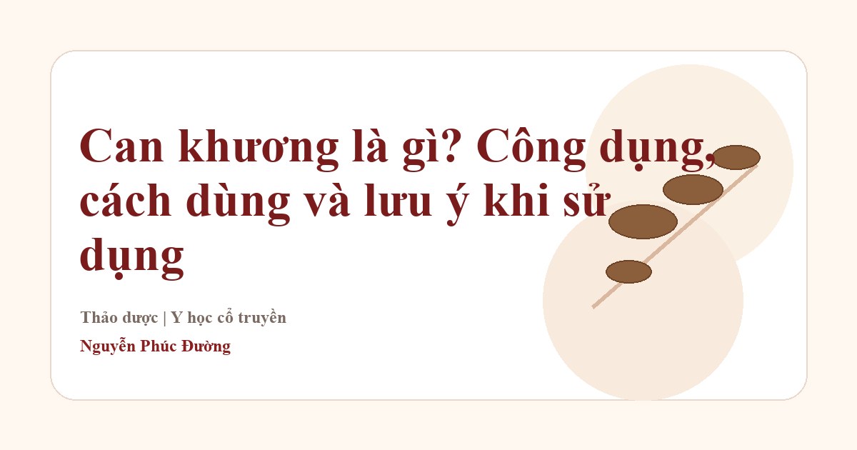 Can khương trong nhóm vị thuốc Đông y thường gặp
